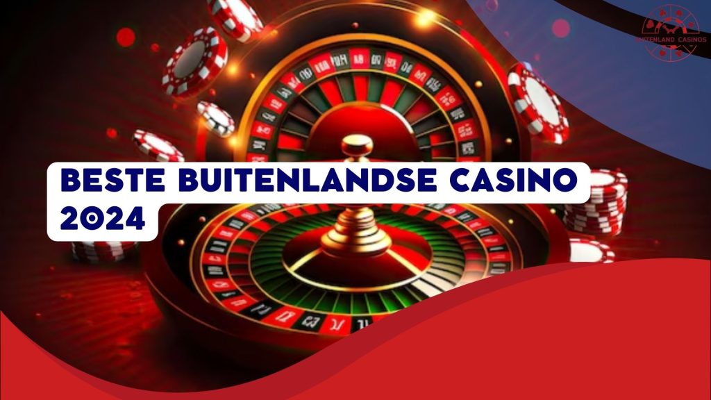 Beste Buitenlandse Casino 2024
